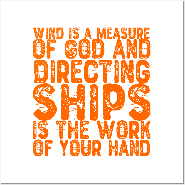 Wind is a measure of God, directing the sail from the work of your hands. Wall Art by Halmoswi